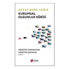 Kurumsal Olgunluk Eğrisi - Oktay Bora Yağız