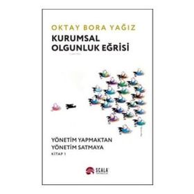 Kurumsal Olgunluk Eğrisi - Oktay Bora Yağız