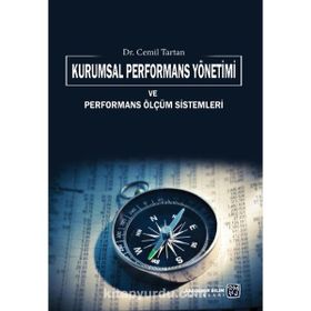 Kurumsal Performans Yönetimi ve Performans Ölçüm Sistemleri - Cemil Tartan