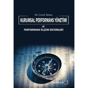 Kurumsal Performans Yönetimi ve Performans Ölçüm Sistemleri - Cemil Tartan