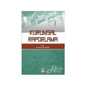 Kurumsal Raporlamanın Gelişimi ve Güncel Yaklaşımlar - Ali Uyar