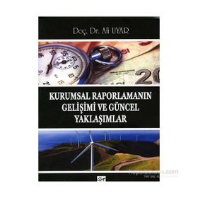 Kurumsal Raporlamanın Gelişimi ve Güncel Yaklaşımlar - Ali Uyar