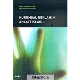 KURUMSAL REKLAMIN ANLATTIKLARI - MÜGE ELDEN, SINEM YEYGEL