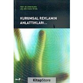 KURUMSAL REKLAMIN ANLATTIKLARI - MÜGE ELDEN, SINEM YEYGEL