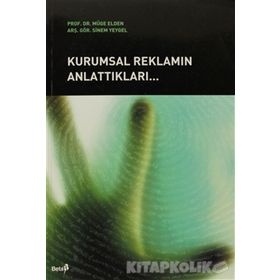 KURUMSAL REKLAMIN ANLATTIKLARI - MÜGE ELDEN, SINEM YEYGEL