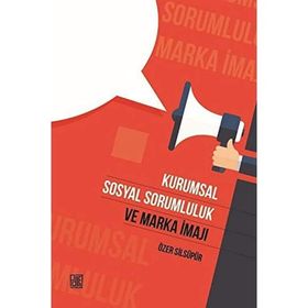 Kurumsal Sosyal Sorumluk ve Marka İmajı Özer Silsüpür