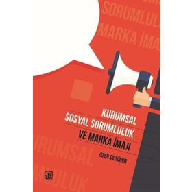 Kurumsal Sosyal Sorumluk ve Marka İmajı Özer Silsüpür