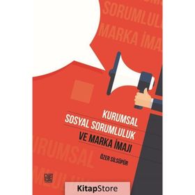 Kurumsal Sosyal Sorumluk ve Marka İmajı Özer Silsüpür