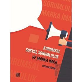 Kurumsal Sosyal Sorumluk ve Marka İmajı Özer Silsüpür