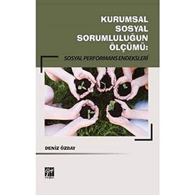 Kurumsal Sosyal Sorumluluğun Ölçümü - Sosyal Performans Endeksleri - Deniz Özbay