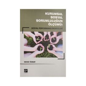 Kurumsal Sosyal Sorumluluğun Ölçümü - Sosyal Performans Endeksleri - Deniz Özbay