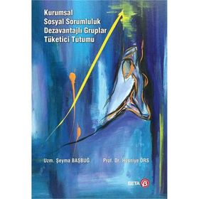 Kurumsal Sosyal Sorumluluk Dezavantajlı Gruplar Tüketici Tutumu Beta Yayınları