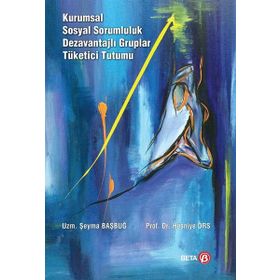 Kurumsal Sosyal Sorumluluk Dezavantajlı Gruplar Tüketici Tutumu Beta Yayınları