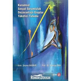 Kurumsal Sosyal Sorumluluk Dezavantajlı Gruplar Tüketici Tutumu Beta Yayınları