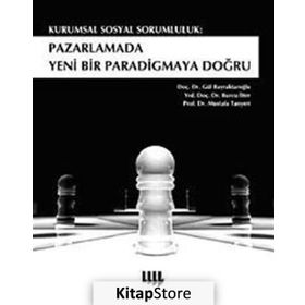 KURUMSAL SOSYAL SORUMLULUK: PAZARLAMADA YENI BIR PARADIGMAYA DOĞRU - KOMISYON