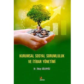 Kurumsal Sosyal Sorumluluk ve Itibar Yönetimi - İlkay Güleryüz