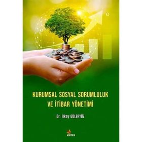 Kurumsal Sosyal Sorumluluk ve Itibar Yönetimi - İlkay Güleryüz
