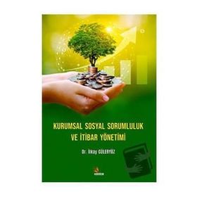 Kurumsal Sosyal Sorumluluk ve Itibar Yönetimi - İlkay Güleryüz