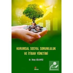 Kurumsal Sosyal Sorumluluk ve Itibar Yönetimi - İlkay Güleryüz