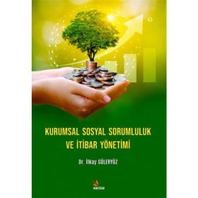 Kurumsal Sosyal Sorumluluk ve Itibar Yönetimi - İlkay Güleryüz