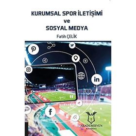 Kurumsal Spor İletişimi ve Sosyal Medya Fatih Çelik