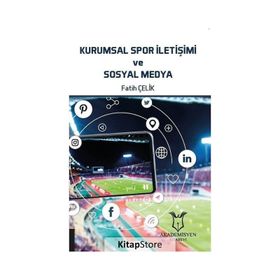 Kurumsal Spor İletişimi ve Sosyal Medya Fatih Çelik