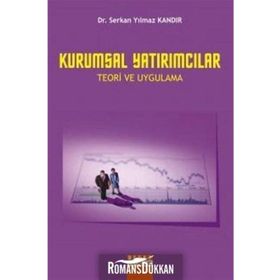 KURUMSAL YATIRIMCILAR TEORI VE UYGULAMA - SERKAN YILMAZ KANDIR