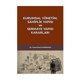 Kurumsal Yönetim Sahiplik Yapısı ve Sermaye Yapısı Kararları