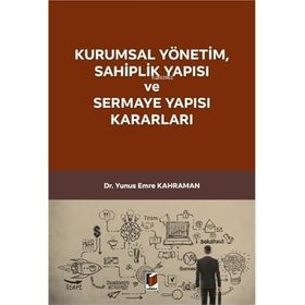Kurumsal Yönetim Sahiplik Yapısı ve Sermaye Yapısı Kararları