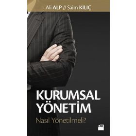 KURUMSAL YÖNETİM TÜRKİYEDEKİ DURUMU VE GELİŞTİRİLMESİNE YÖNELİK ÖNERİLER - A. OSMAN GÜRBÜZ;YAKUP ERGINCAN