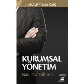 KURUMSAL YÖNETİM TÜRKİYEDEKİ DURUMU VE GELİŞTİRİLMESİNE YÖNELİK ÖNERİLER - A. OSMAN GÜRBÜZ;YAKUP ERGINCAN
