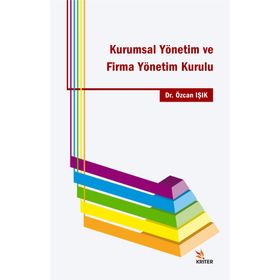 Kurumsal Yönetim Ve Firma Yönetim Kurulu - Özcan Işık
