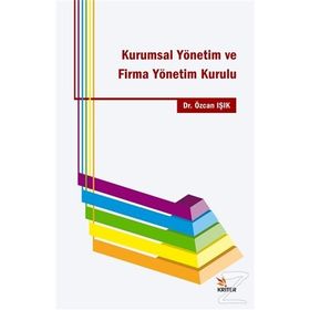 Kurumsal Yönetim Ve Firma Yönetim Kurulu - Özcan Işık