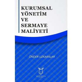 Kurumsal Yönetim ve Sermaye Maliyeti - Önder Uzkaralar