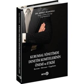 Kurumsal Yönetimde Denetim Komitelerinin Önemi ve Etkisi - Ahmet Ayanoğlu