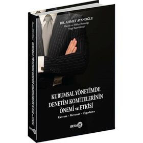Kurumsal Yönetimde Denetim Komitelerinin Önemi ve Etkisi - Ahmet Ayanoğlu