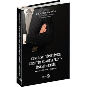 Kurumsal Yönetimde Denetim Komitelerinin Önemi ve Etkisi - Ahmet Ayanoğlu