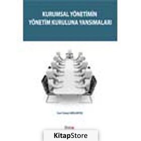 KURUMSAL YÖNETIMIN YÖNETIM KURULUNA YANSIMALARI - CEM CÜNEYT ARSLANTAŞ