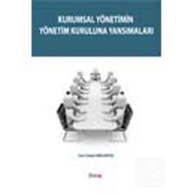 KURUMSAL YÖNETIMIN YÖNETIM KURULUNA YANSIMALARI - CEM CÜNEYT ARSLANTAŞ