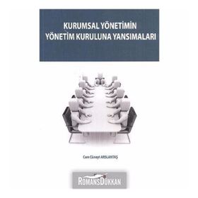 KURUMSAL YÖNETIMIN YÖNETIM KURULUNA YANSIMALARI - CEM CÜNEYT ARSLANTAŞ