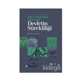 Kurumsallaşma Sürecinde Devletin Sürekliliği - Eray Acar