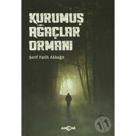 KURUMUŞ AĞAÇLAR ORMANI - ŞERIF FATIH AKKAĞIT