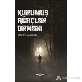 KURUMUŞ AĞAÇLAR ORMANI - ŞERIF FATIH AKKAĞIT