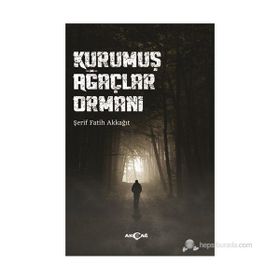 KURUMUŞ AĞAÇLAR ORMANI - ŞERIF FATIH AKKAĞIT
