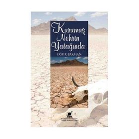 KURUMUŞ NEHRIN YATAĞINDA - UĞUR ERKMAN
