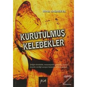 KURUTULMUŞ KELEBEKLER - İRINA ANDREEVA