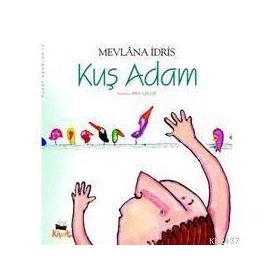 Kuş Adam - Mevlana İdris