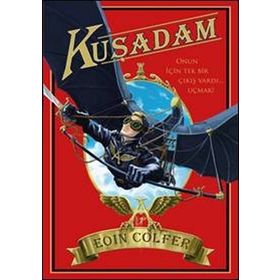 Kuş Adam: Onun İçin Tek Bir Çıkış Vardı... Uçmak - Eoin Colfer