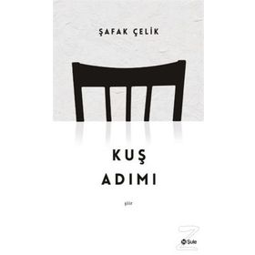 Kuş Adımı - Şafak Çelik