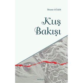 Kuş Bakışı - İlhami Güler
